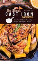 The Ultimate Cast Iron Cookbook: More Than 50 Simple And Tasty Recipes That Anyone Can Cook