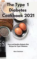 The Type 1 Diabetes Cookbook 2021