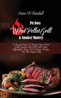 Pit Boss Wood Pellet Grill and Smoker Mastery