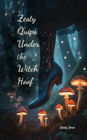 Zesty Quips Under the Witch Hoof
