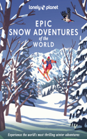 Lonely Planet Epic Snow Adventures of the World 1