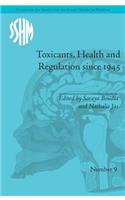 Toxicants, Health and Regulation since 1945
