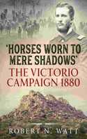 Horses Worn to Mere Shadows