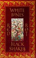 White Bones Red Rot Black Snakes