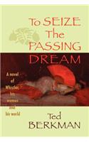 To Seize the Passing Dream