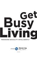 Get Busy Living