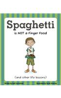 Spaghetti Is Not a Finger Food