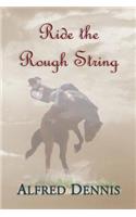 Ride the Rough String