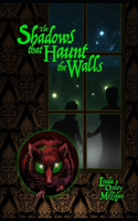 Shadows that Haunt the Walls
