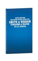 Sixth Edition Blue Book Pocket Guide for Smith & Wesson Firearms & Values