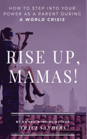 Rise up, Mamas!