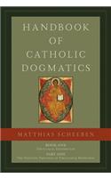 Handbook of Catholic Dogmatics, Book 1, Part 1