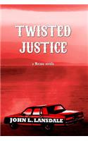 Twisted Justice