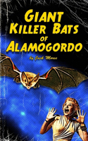Giant Killer Bats of Alamogordo
