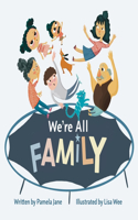 We're All Family