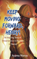 Keep Moving Forward, Henry!