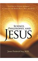 Science, Philosophy, and Jesus
