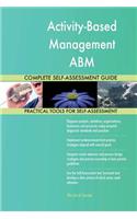 Activity-Based Management ABM Complete Self-Assessment Guide