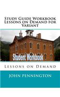 Study Guide Workbook Lessons on Demand for Variant: Lessons on Demand(Lessons on Demand)