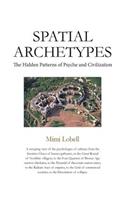 Spatial Archetypes: The Hidden Patterns of Psyche and Civilization