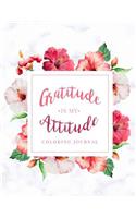 Gratitude is my Attitude Coloring Journal: Beautiful Floral Gratitude Notebook with Inspirational Quote Coloring Pages - Be Thankful, Get Peace of Mind and Find Happiness with 5 Minutes a Day(1 Gratitude Journal & Coloring Book for Women)