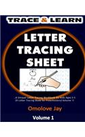 Trace & Learn Letter Tracing Sheet: A Unique Letter Tracing Workbook for Kids Ages 3-5 (A Letter Tracing Book for Preschoolers) Volume 1!