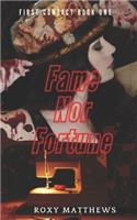 Fame Nor Fortune