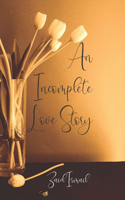 An Incomplete Love Story