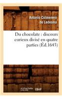 Du Chocolate: Discours Curieux Divisé En Quatre Parties (Éd.1643)