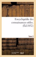 Encyclopédie Des Connaissances Utiles. Tome 2