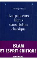Penseurs Libres Dans L'Islam Classique (Les)