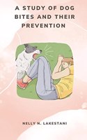 Study of Dog Bites and their Prevention