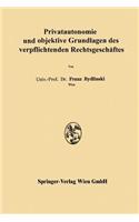 Privatautonomie Und Objektive Grundlagen Des Verpflichtenden Rechtsgeschaftes