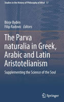 The Parva naturalia in Greek, Arabic and Latin Aristotelianism