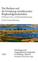Das Bauhaus Und Die Gestaltung Mitteldeutscher Bergbaufolgelandschaften