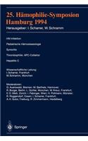 25. Hämophilie-Symposium Hamburg 1994: Verhandlungsberichte: Hiv-Infektion Pädiatrische Hämostaseologie Synovitis Thrombophilie: Apc-Cofaktor Hepatitis C