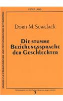 Die stumme Beziehungssprache der Geschlechter: Eine Mikroanalyse Des Nonverbalen Interaktionsverhaltens Gegen- Und Gleichgeschlechtlicher Dyaden
