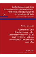 Gentechnik Und Koexistenz Nach Der Gesetzesnovelle Von 2008: Zivilrechtliche Haftung Im Vergleich Deutschland Und USA