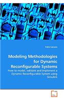 Modeling Methodologies for Dynamic Reconfigurable Systems