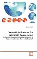 Domestic Influences for Interstate Cooperation