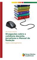 Divagações sobre o cotidiano docente, Jornalismo e Manual de Redação: (Portuguese)