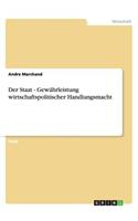 Der Staat - Gewährleistung wirtschaftspolitischer Handlungsmacht