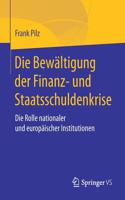 Bewältigung Der Finanz- Und Staatsschuldenkrise