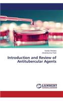 Introduction and Review of Antitubercular Agents