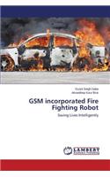 GSM incorporated Fire Fighting Robot