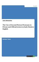 Use of Second Person Pronouns in Private and Official Letters in Early Modern English