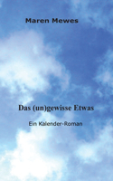 Das (un)gewisse Etwas