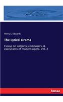 Lyrical Drama: Essays on subjects, composers, & executants of modern opera. Vol. 2