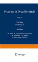 Fortschritte der Arzneimittelforschung / Progress in Drug Research / Progres des Recherches Pharmaceutiques: (5 Progress in Drug Research)