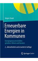 Erneuerbare Energien in Kommunen: Energiegenossenschaften Grunden, Fuhren Und Beraten